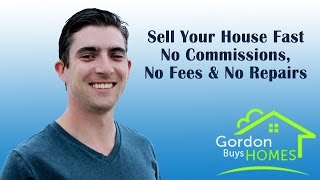 Sell House Fast San Diego - Gordon Buys Homes