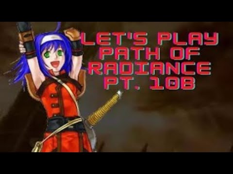 Let's Play Fire Emblem Path of Radiance Pt. 10B- Mia Doesn't Like Stealth