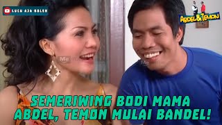 Download lagu SEMERIWING BODI MAMA ABDEL, TEMON MULAI BANDEL! - ABDEL DAN TEMON mp3