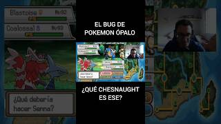 EL MAYOR BUG DE POKÉMON ÓPALO #shorts #pokemonopalo #summerofgoals #bug #chesnaught #forma #eric