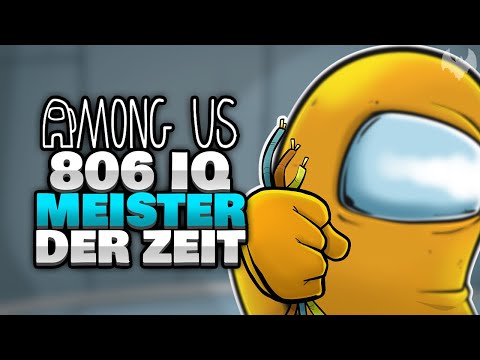 806 IQ MEISTER DER ZEIT... 🕐 - ♠ Among Us ♠