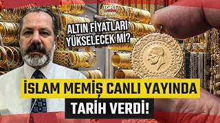 Altın Fiyatlarında Sert Düşüş! İslam Memiş Canlı Yayında Yükseliş İçin