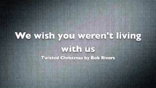 Twisted Christmas - We wish you weren&#39;t living with us