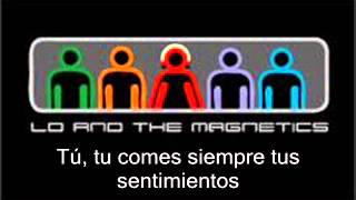 Lo and the Magnetic's - Tachée (Subtitulado Español)