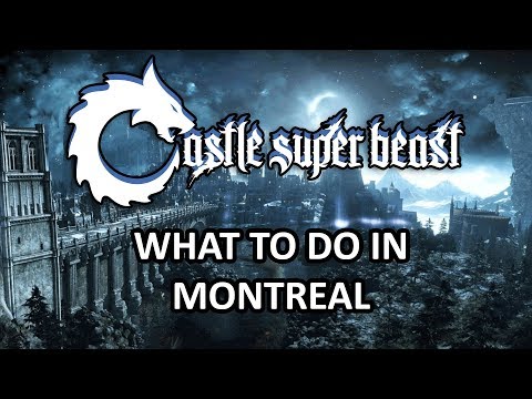 Castle Super Beast Clips: What To Do In Montreal