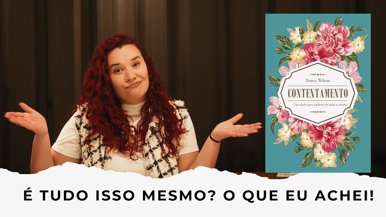 RESENHA | LIVRO CONTENTAMENTO DE NANCY WILSON - O QUE É ESTAR CONTENTE?