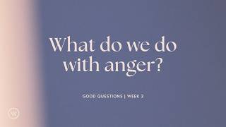 Ben Fleming: What Do We Do With Anger? James 1:19-20