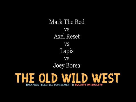 Old Wild West - Ragnarok&B.o.B | Mark The Red vs Axel Reset vs Lapis vs Joey Borea  | Semifinale