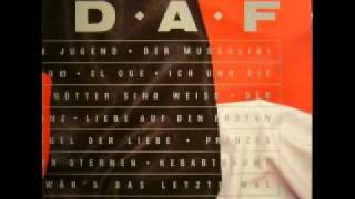 D.A.F. - Als Wär&#39;s das Letzte Mal