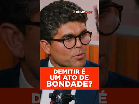 É POR ISSO QUE VOCÊ PRECISA APRENDER A DEMITIR…