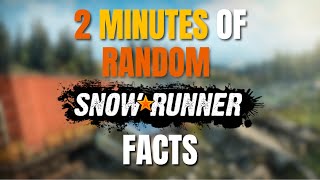 2 Minutes of Random SnowRunner Facts