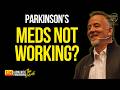 Parkinson S Medication Isn T Failing You Here S What S Really Happening