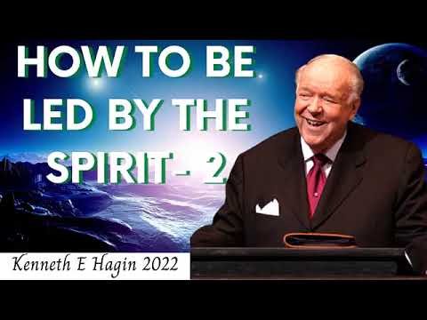 Kenneth Hagin 2022   How to be led by the Spirit   2