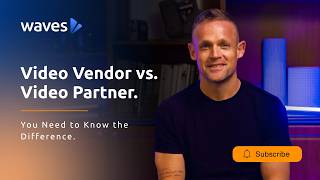 Video Partner vs. Video Vendor — What's the Difference and Why It Matters | Wave