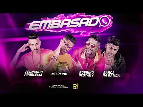 MC REINO FERNANDO PROBLEMA ROBINHO DESTAKY BARCA NA BATIDA - EMBASADO ( REMIX BREGA FUNK )