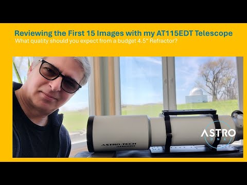 How Good is the Astro Tech 115EDT for Astrophotography? – Reviewing my First 15 Images