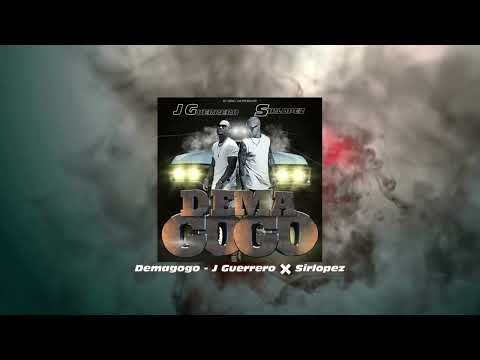 J Guerrero ft Sir Lopez - Demagogo