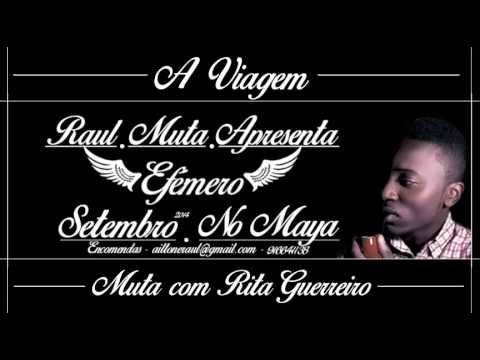 Raul Muta   A Viagem com Rita Guerreiro