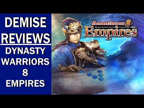 Dynasty Warriors 8 Empires (PC), 10 Years Later | Demise Reviews