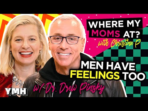 Men Have Feelings Too w/ Dr. Drew Pinsky | Where My Moms At? Ep. 179