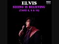 Elvis Presley - Seeing Is Believing (Take 8, 9 & 10)