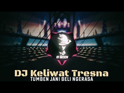 DJ Keliwat Tresna - Tumben Jani Beli Ngerasa || Rean Fvnky