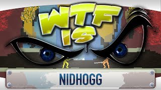 ► WTF Is... - Nidhogg ?