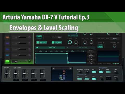 Arturia Yamaha DX-7 V Tutorial Ep.3 - Envelopes & Level Scaling