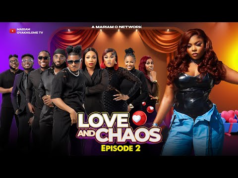LOVE AND CHAOS SE 1  EP2 | ft Nons Miraj, Blessing CEO, Carter Efe, Tosin, Mr Paul #loveandchaos