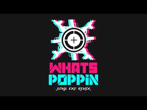 Soms Exo - WHATS POPPIN (Remix)