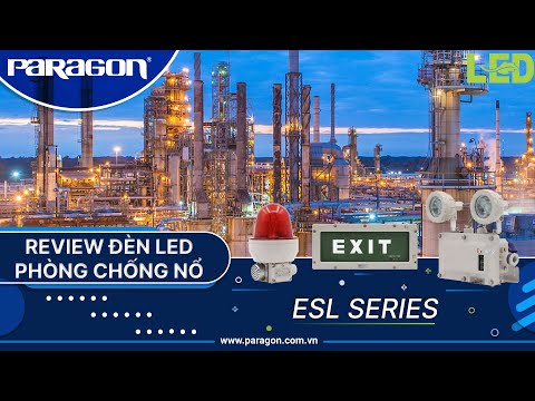 PARAGON | REVIEW ĐÈN PHÒNG CHỐNG NỔ ESL SERIES
