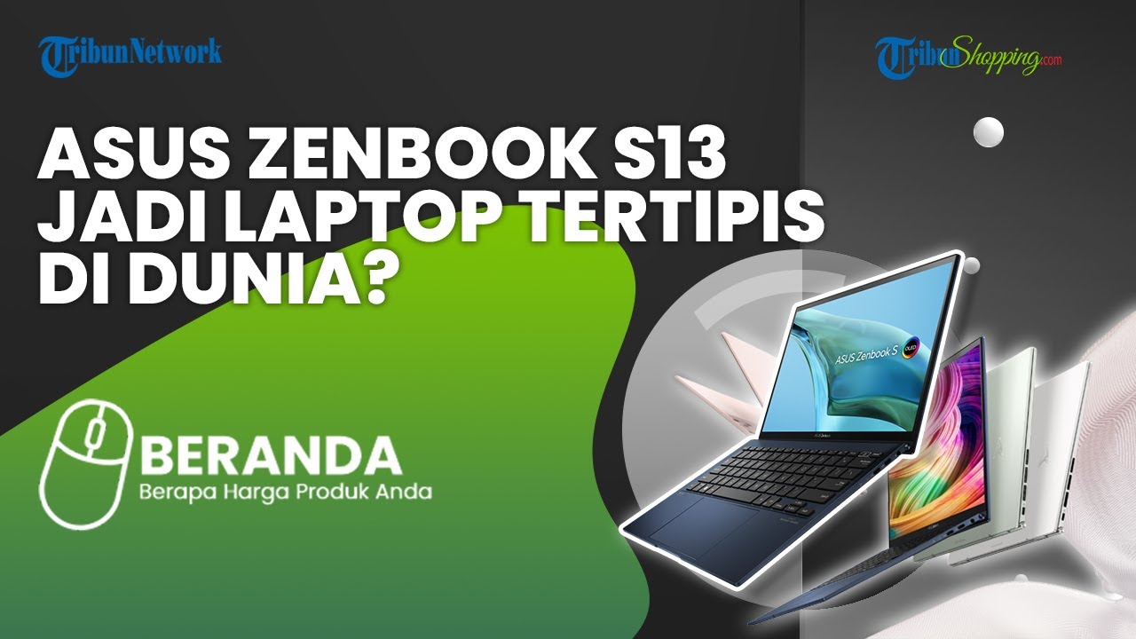 Kehadiran LAPTOP TERTIPIS di Dunia Asus Zenbook S13 OLED, Segini