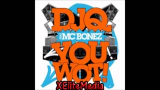 DJ Q. Mc Bonez // YOU WOT!