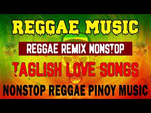TALISH REGGAE LOVE SONGS | REGGAE REMIX NONSTOP | CLASSIC REGGAE PINOY ENGLISH SONGS