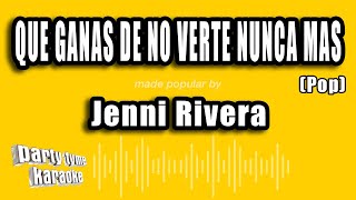 Jenni Rivera - Que Ganas De No Verte Nunca Mas (Pop) (Versión Karaoke)
