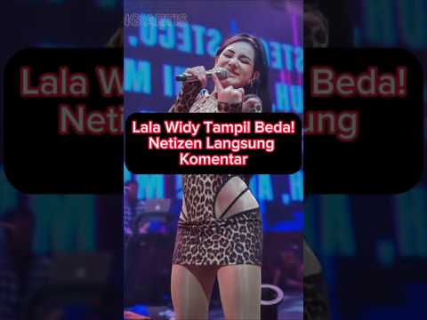 Penampilan Baru Lala Widy Jadi Perbincangan, Ini Kata Netizen #shorts