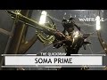 Warframe: Soma Prime, Shiny Pretty Things ...