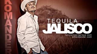 El Komander - Tequila Jalisco (Audio Oficial)