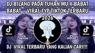Download lagu DJ BILANG PADA TUHANMU X BABAT BABAT VIRAL FYP TIKTOK TERBARU 2026 mp3 Download lagu DJ BILANG PADA TUHANMU X BABAT BABAT VIRAL FYP TIKTOK TERBARU 2026 mp3