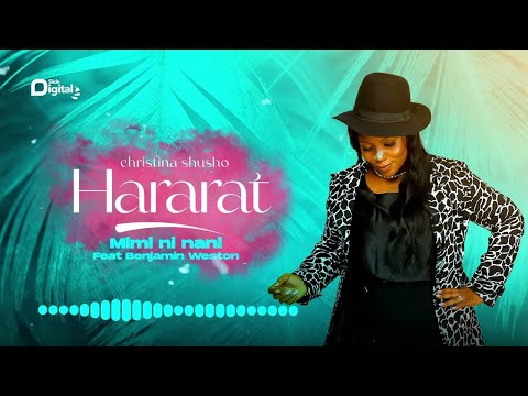 Christina Shusho Ft. Benjamin Weston - Mimi Ni Nani(Official Lyric Audio) SMS [Skiza 9842709] to 811