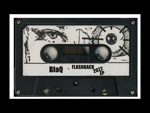 BLAQ FLASHBACK EP 2022 [SINGIEL]