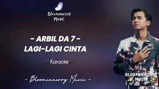 Download lagu [KARAOKE] Arbil Da7 - Lagi Lagi Cinta Karaoke || Arbil (Asahan) - Lagi-lagi Cinta Karaoke mp3