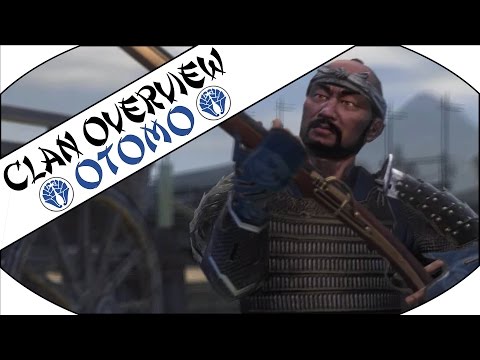 OTOMO CLAN OVERVIEW - Total War: Shogun 2!