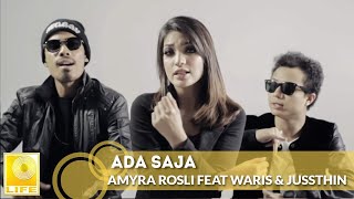 Download lagu Amyra Rosli feat Waris & Juzzthin - Ada Saja mp3