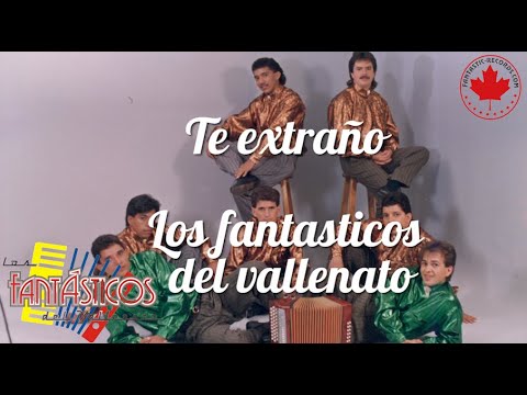 Te extraño Los fantásticos del vallenato (Video Lyric Oficial)