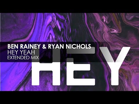 Ben Rainey x Ryan Nichols - Hey Yeah