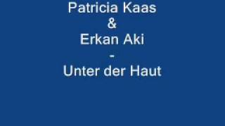 Patricia Kaas &amp; Erkan Aki - Unter der Haut