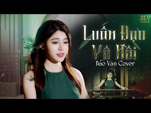 LUÂN ĐẠO VÔ HỒI - JIN TUẤN NAM | BẢO VÂN COVER - Chỉ Là Ta Ghé Qua Kiếp Người...