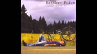 Matthew Price: &quot;Out of Sight, Out of Mind&quot; (Stranded)