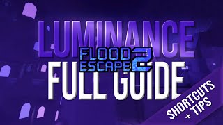 Luminance FULL GUIDE [Tips and Tricks] | Flood Escape 2